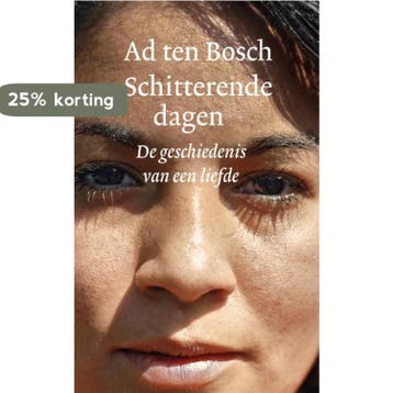 Schitterende dagen - Ad ten Bosch 9789028213050, Boeken, Verzenden, Zo goed als nieuw, Ad ten Bosch