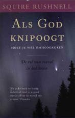 Als God knipoogt, moet je wel omhoogkijken 9789022544341, Verzenden, Gelezen, Squire Rushnell