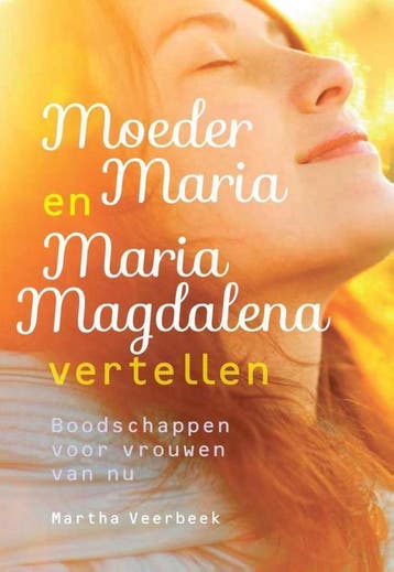 Moeder Maria en Maria Magdalena vertellen - Martha Veerbeek, Verzenden, Gelezen, Martha Veerbeek