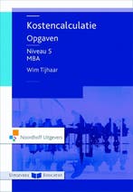 Kostencalculatie Opgaven MBA niveau 5 9789001868628, Verzenden, Gelezen, Wim Tijhaar