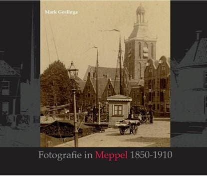 Fotografie in Meppel 1850-1910 | 9789023249979 | Mark, Boeken, Wetenschap, Zo goed als nieuw