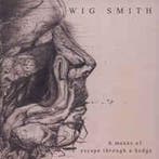 cd digi - Wig Smith - A means of escape through a hedge, Verzenden, Zo goed als nieuw