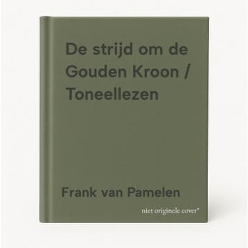 De strijd om de Gouden Kroon / Toneellezen - Frank van, Verzenden, Zo goed als nieuw, Frank van Pamelen