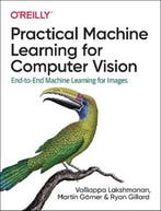 Practical Machine Learning for Computer Vision 9781098102364, Verzenden, Zo goed als nieuw, Martin Goerner