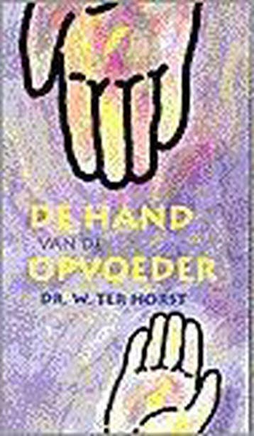 Hand van de opvoeder - TER HORST 9789043500036, Verzenden, Gelezen, TER HORST