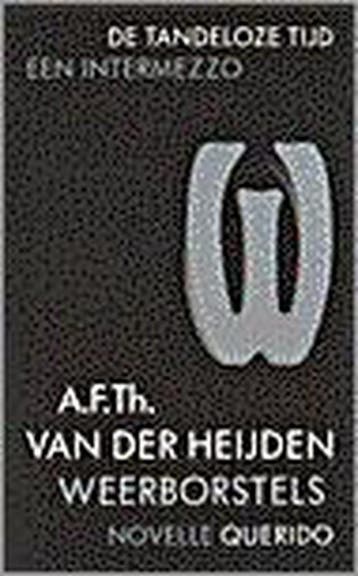 Weerborstels / De tandeloze tijd - A.F.Th. van Heijden, Verzenden, Gelezen, A.F.Th. van Heijden