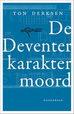 De Deventer karaktermoord 9789464710458 Ton Derksen, Verzenden, Zo goed als nieuw, Ton Derksen