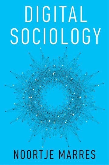 Digital Sociology - Noortje Marres 9780745684796, Verzenden, Zo goed als nieuw, Noortje Marres