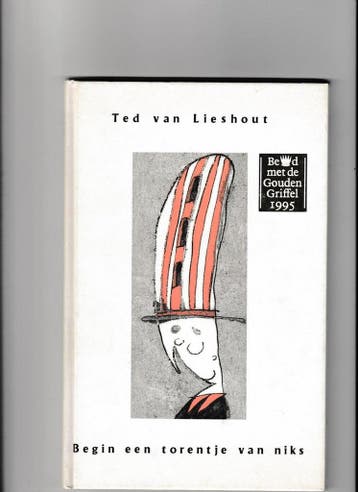 Begin een torentje van niks - Ted van Lieshout 9789025839734, Verzenden, Zo goed als nieuw, Ted van Lieshout