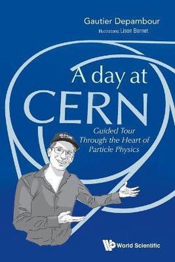 9789811220647 A Day at Cern Gautier Depambour, Verzenden, Nieuw, Gautier Depambour