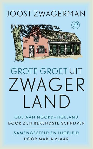 Grote groet uit Zwagerland - Joost Zwagerman 9789029526265, Verzenden, Zo goed als nieuw, Joost Zwagerman