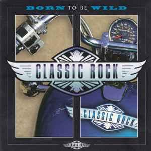 cd - Various - Classic Rock: Born To Be Wild, Verzenden, Zo goed als nieuw