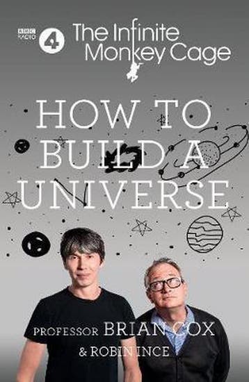 The Infinite Monkey Cage - How to Build a Universe, Verzenden, Gelezen, Prof. Brian Cox