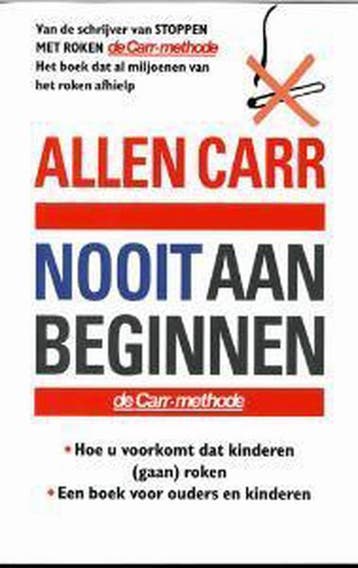 Nooit aan beginnen - Allen Carr 9789022530696, Boeken, Verzenden, Gelezen, Allen Carr