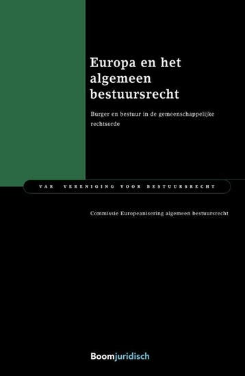 Europa en het algemeen bestuursrecht / VAR-reeks / 165, Verzenden, Zo goed als nieuw, Commissie Europeanisering algemeen bestuursrecht