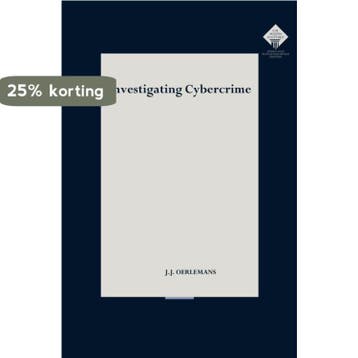 Investigating Cybercrime - Jan-Jaap Oerlemans 9789085551096, Verzenden, Zo goed als nieuw, Jan-Jaap Oerlemans