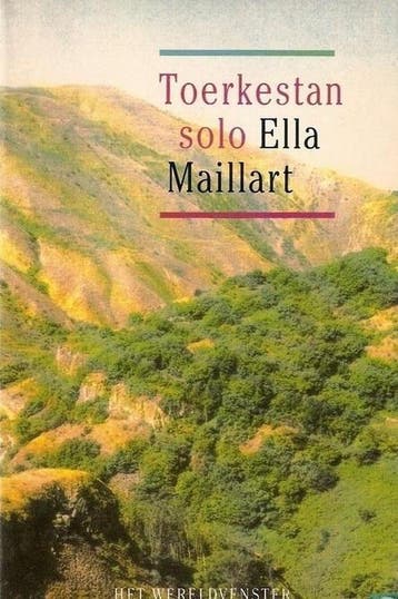 Toerkestan solo 9789026941696 Ella Maillart, Boeken, Verzenden, Gelezen, Ella Maillart