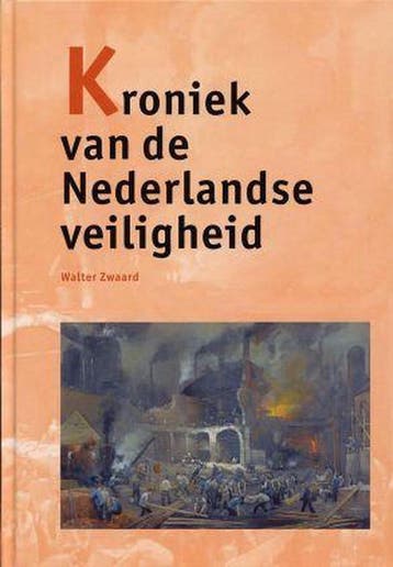 Kroniek van de Nederlandse veiligheid - A.W. Zwaard, Boeken, Verzenden, Gelezen, A.W. Zwaard