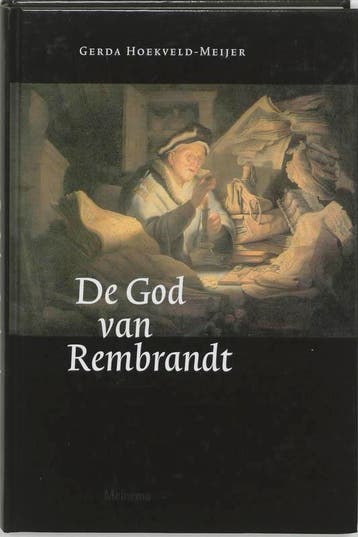 GOD VAN REMBRANDT REMBRANDT ALS COMMENTA - G., Verzenden, Gelezen, G. Hoekveld-Meijer