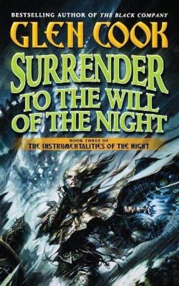 Surrender to the Will of the Night - Glen Cook 9780765381675, Verzenden, Zo goed als nieuw, Glen Cook