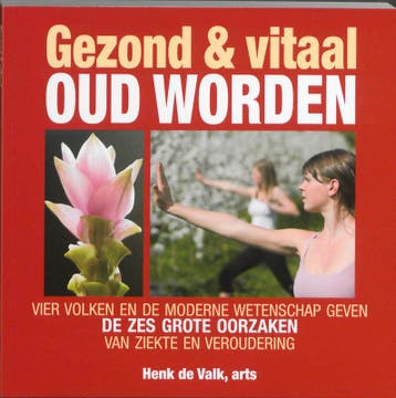 Gezond & vitaal oud worden - H. de Valk 9789038919256, Verzenden, Gelezen, H. de Valk