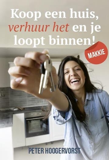 Koop Een Huis Verhuur Het En Je Loopt Binnen! Makkie | Nieuw, Ophalen of Verzenden, Nieuw, Peter Hoogervorst