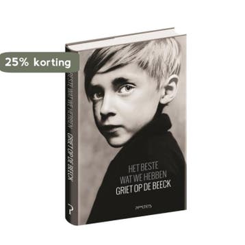 Het beste wat we hebben 9789044629378 Griet Op de Beeck, Verzenden, Gelezen, Griet Op de Beeck