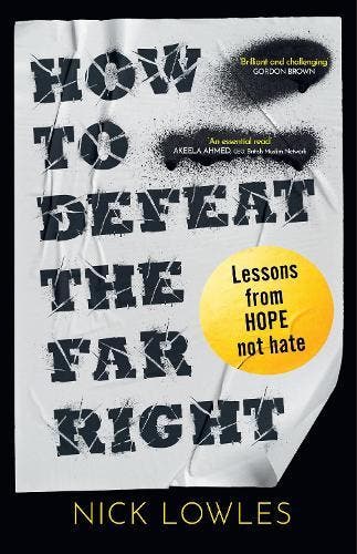 How To Defeat The Far Right | Nick Lowles | Nieuw, Boeken, Ophalen of Verzenden, Nieuw, Nick Lowles