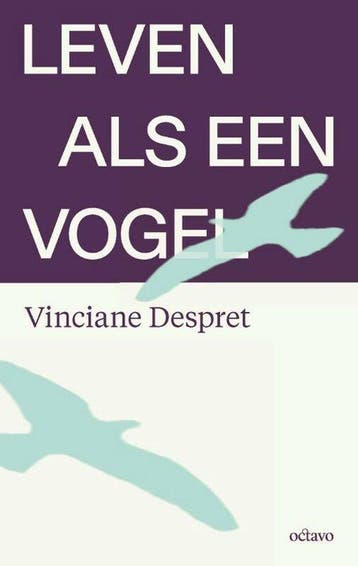 Leven als een vogel / Wisselwerkingen / 2 - Vinciane Despret, Verzenden, Gelezen, Vinciane Despret