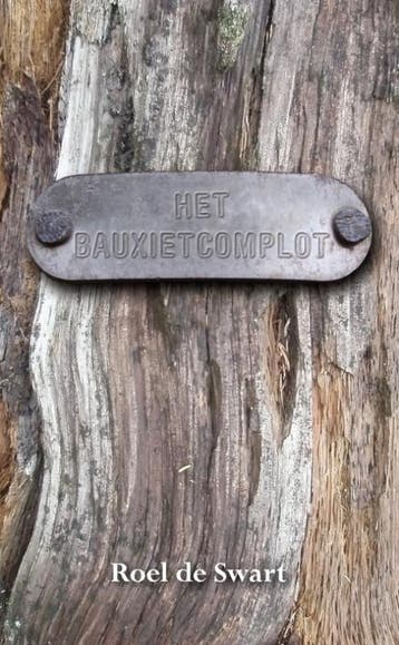 Het bauxietcomplot - R. de Swart 9789089540553, Verzenden, Zo goed als nieuw, R. de Swart