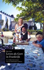Leven als Gort in Frankrijk 9789043905428 Ilja Gort, Boeken, Kookboeken, Verzenden, Zo goed als nieuw, Ilja Gort