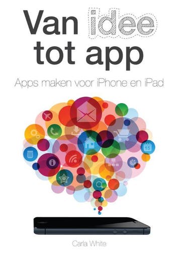 Van Idee Tot App | Carla White | Nieuw, Ophalen of Verzenden, Nieuw, Carla White