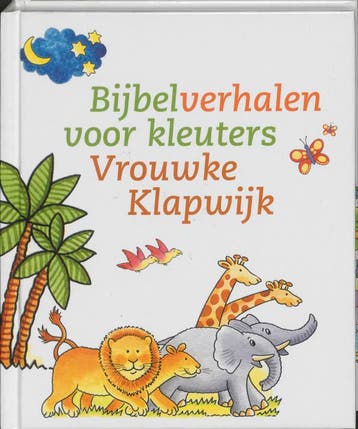 BIJBELVERHALEN VOOR KLEUTERS - Vrouwke Klapwijk, Verzenden, Gelezen, Vrouwke Klapwijk