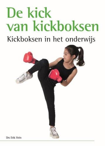 9789072335685 De kick van kickboksen | Tweedehands, Boeken, Verzenden, Zo goed als nieuw, Erik Hein