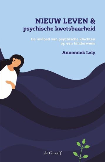 9789493127470 Nieuw leven  psychische kwetsbaarheid, Boeken, Verzenden, Nieuw, Annemiek Lely