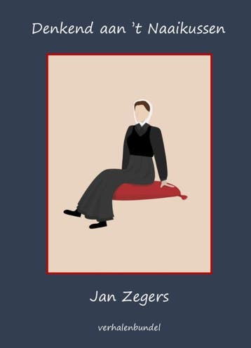 Denkend aan t Naaikussen - Jan Zegers 9789464490466, Verzenden, Gelezen, Jan Zegers