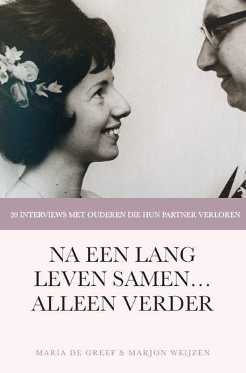 Na een lang leven samen… alleen verder - Marjon Weijzen, Verzenden, Zo goed als nieuw, Marjon Weijzen