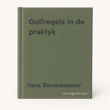 Golfregels in de praktyk - Hans Bouwmeester 9789065552792, Verzenden, Gelezen, Hans Bouwmeester