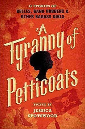 A Tyranny of Petticoats - Spotswood Jessica 9780763678487, Verzenden, Zo goed als nieuw, Spotswood Jessica
