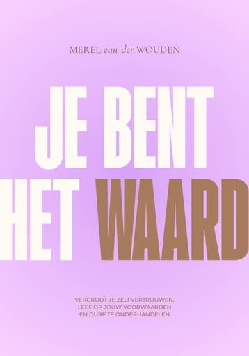 Je bent het waard - Merel van der Wouden 9789043926614, Verzenden, Zo goed als nieuw, Merel van der Wouden