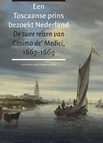 Een Toscaanse prins bezoekt Nederland - Lodewijk Wagenaar, Verzenden, Gelezen, Lodewijk Wagenaar