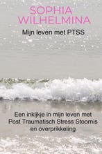 9789403619637 Mijn leven met PTSS Sophia Wilhelmina, Boeken, Verzenden, Nieuw, Sophia Wilhelmina