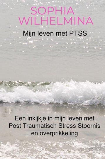 9789403619637 Mijn leven met PTSS Sophia Wilhelmina, Boeken, Verzenden, Nieuw, Sophia Wilhelmina