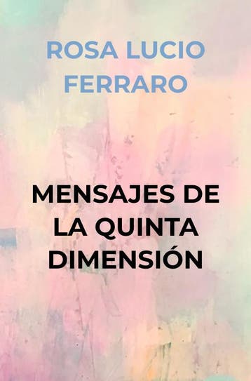 Mensajes De La Quinta Dimensión | ROSA LUCIO FERRARO | Nieuw, Ophalen of Verzenden, Nieuw, ROSA LUCIO FERRARO