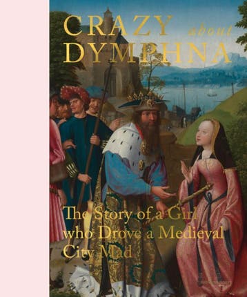 Crazy About St. Dymphna | Nieuw, Ophalen of Verzenden, Nieuw, Sven Van Dorst; Catheline Périer-d'Ieteren; Till Holger Borchert; Stephan Kemperdick