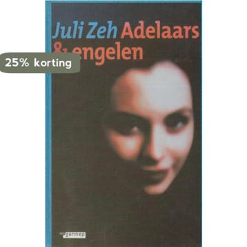 Adelaars en engelen - Juli Zeh 9789055153220, Verzenden, Gelezen, Juli Zeh
