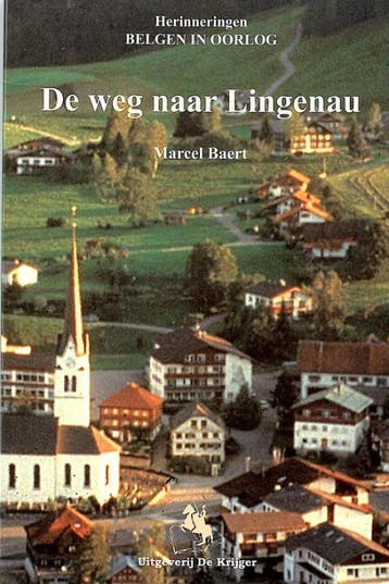 Weg naar Lingenau / Herinneringen Belgen in oorlog - M., Verzenden, Zo goed als nieuw, M. Baert