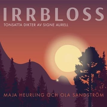 cd - maja heurling &amp; ola sandstrom - IRRBLOSS - TONSA..., Verzenden, Zo goed als nieuw
