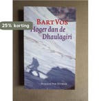 Hoger dan de Dhaulagiri 9789038874524 B. Vos, Verzenden, Gelezen, B. Vos