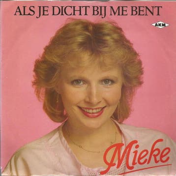 vinyl single 7 inch - Mieke - Als Je Dicht Bij Me Bent, Cd's en Dvd's, Verzenden, Zo goed als nieuw
